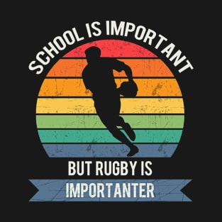 School is important but rugby is importanter T-Shirt