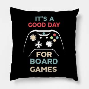 It's A Good Day For Board Games For Board gamers shirt - holiday for play game- gamer - Pillow