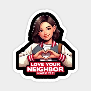 Mark 12:31 Love Your Neighbor Magnet