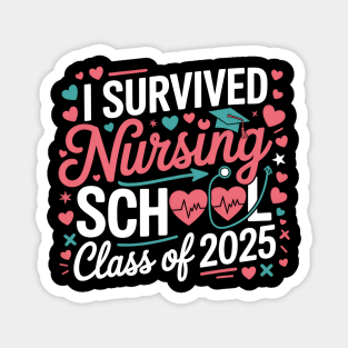 I Survived Nursing School Class Of 2025 Nurse Graduation Magnet