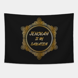 JEHOVAH IS MY SALVATION Tapestry