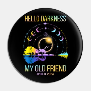 Hello Darkness My Old Friend Solar Eclipse April 08 2024 Pin