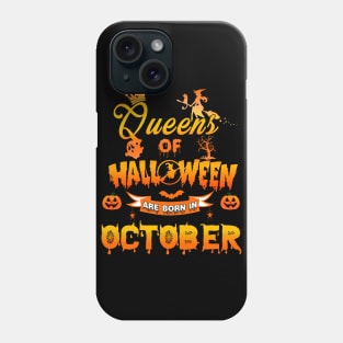 Queen of halloween are born in October tshirt birthday for woman funny gift t-shirt Phone Case