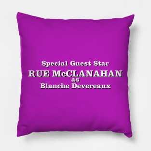 Special Guest Star Rue McClanahan Pillow