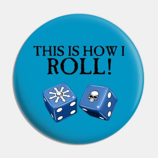 This Is How I Roll Chaos Pin