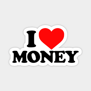 I love money Magnet