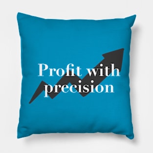 Profit with precision Pillow