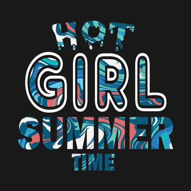 Hot Girl Summer Time Funny Summer Vacation Shirts For Girl by YasOOsaY