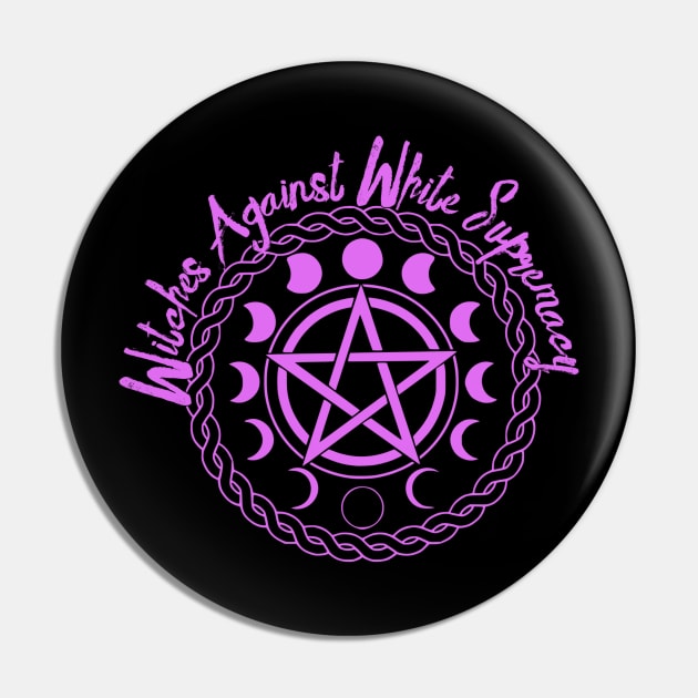 Witches Against White Supremacy Pin by vanitygames