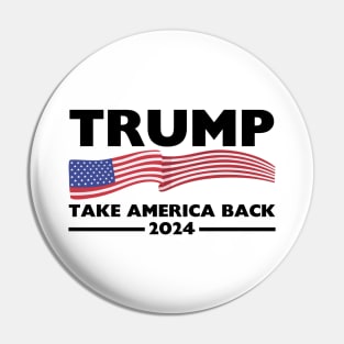 Trump 2024 Take America Back Trump 2024 Pin