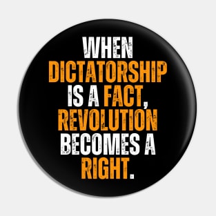 when dictatorship is a fact revolution is a right Pin