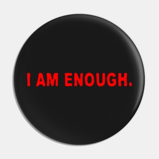 I AM ENOUGH Pin