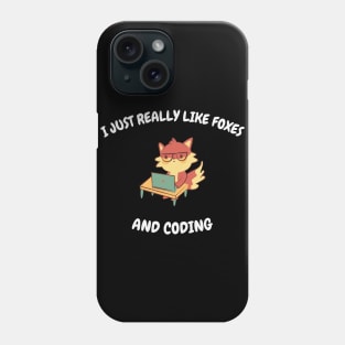I just really like foxes and coding Phone Case