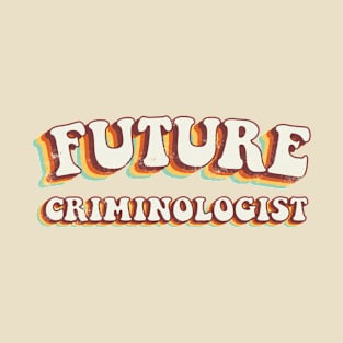 Future Criminologist - Groovy Retro 70s Style T-Shirt