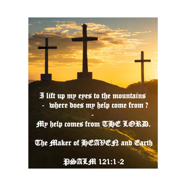 Psalm 121:1-2 Look up to the mountain by He is Risen!