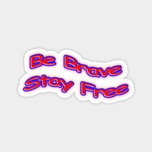 Be Brave Stay Free U.S.A. Red, White, and Blue Bubble Letters Magnet