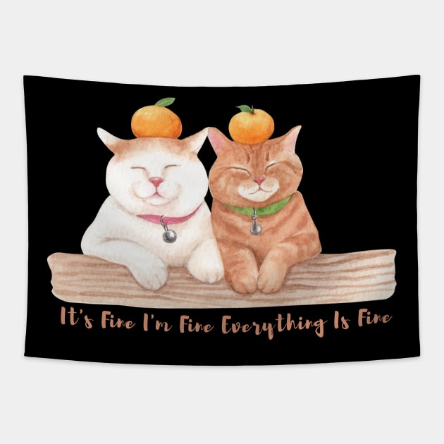 It's Fine I'm Fine Everything Is Fine ,,Funny Cat Lover ,best friends Tapestry by yayashop