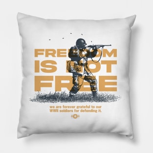 Freedom Is Not Free - WW2 Veteran Tribute Pillow