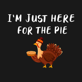 Im Just Here For The Pie T-Shirt