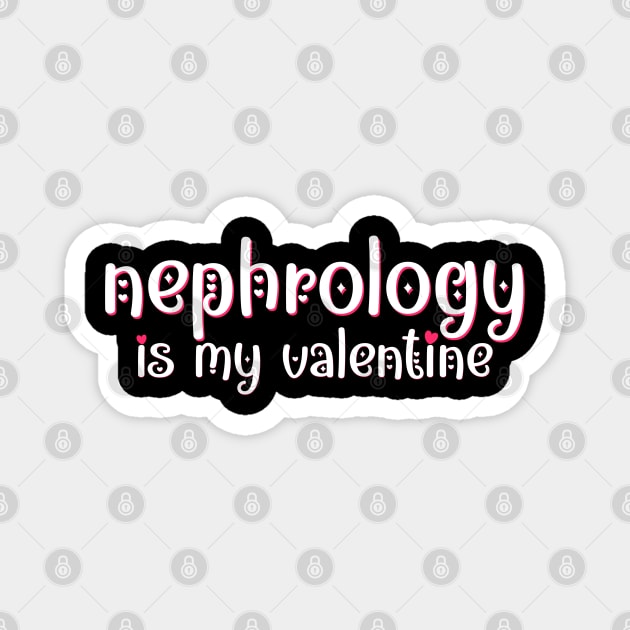 Nephrology is my Valentine Magnet by MedicineIsHard