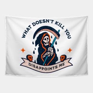 What Doesn't Kill You Disappoints Me Tapestry