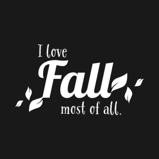 I love fall T-Shirt