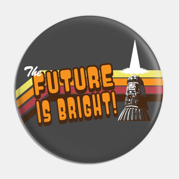 The Future is Bright Pin by EverTomorrow