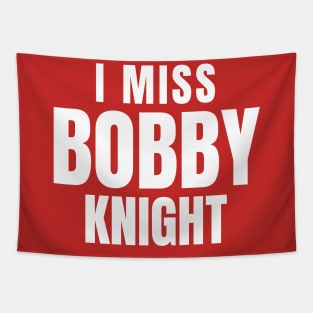 I miss Bobby Knight Tapestry