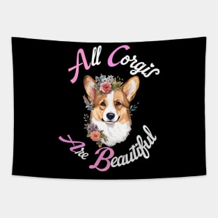 All Corgis Are Beautiful Tapestry