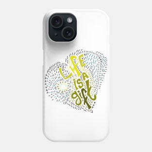 Life is a gift Phone Case