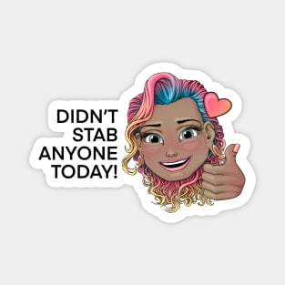 Didn't stab anyone today! Reva Prisma thump up emoji (black text) Magnet