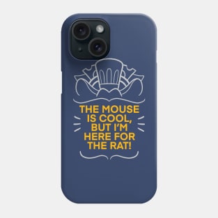 I'm Here for the Rat! Phone Case