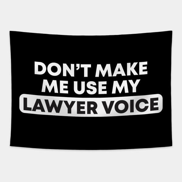 dont make me use my lawyer voice Tapestry by paulnnodim