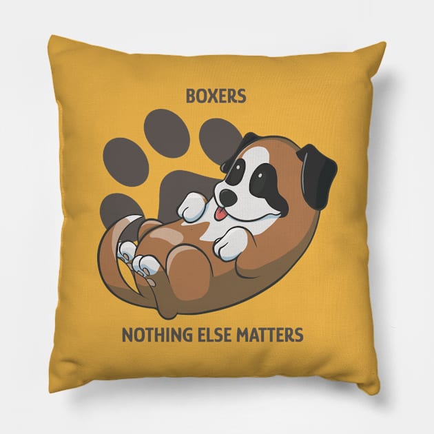 Boxers, nothing else matters Pillow by AniBeanz