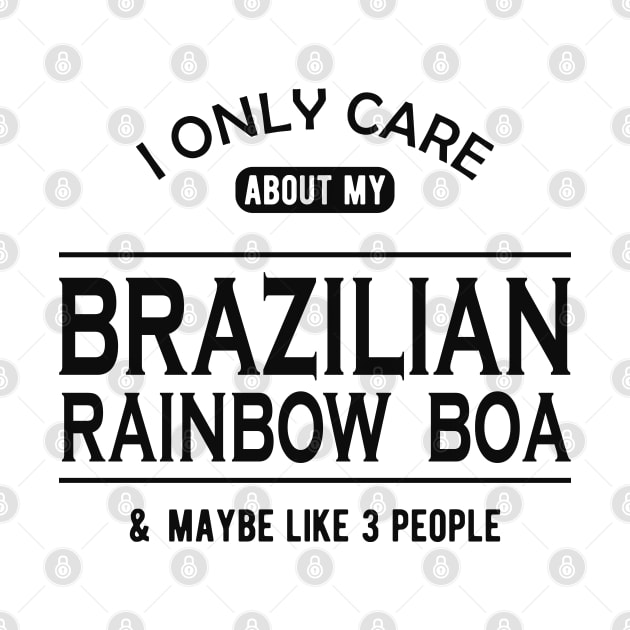 Brazilian rainbow boa - I only care about my brazilian rainbow boa by KC Happy Shop