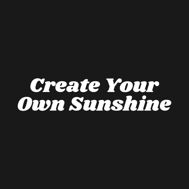 create your own sunshine by thedesignleague