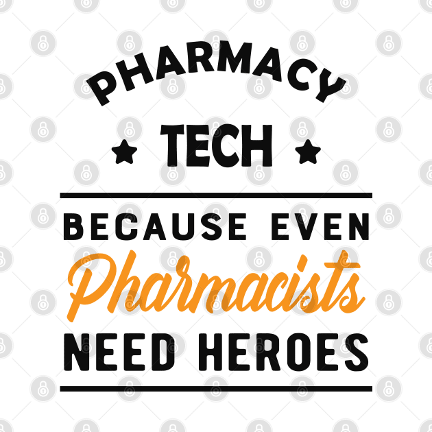 Pharmacy Tech - Because pharmacists need heroes too by KC Happy Shop