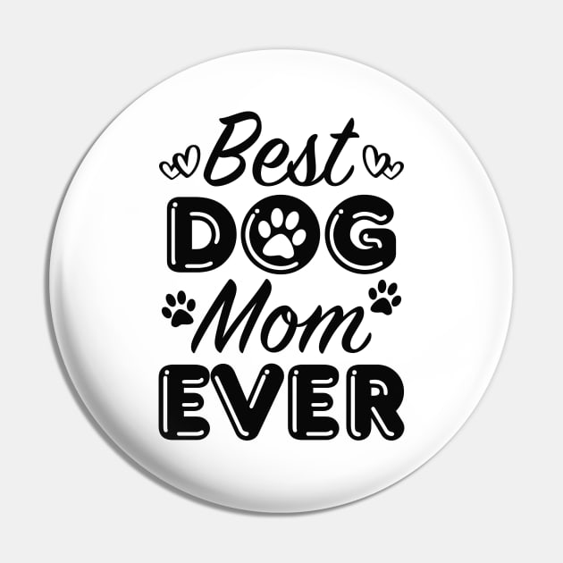 Best Dog Mom Ever Pin by LuckyFoxDesigns