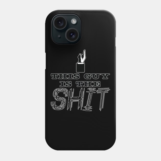 This Guy is the SHIT Phone Case by marengo