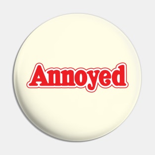 Annoyed Pin