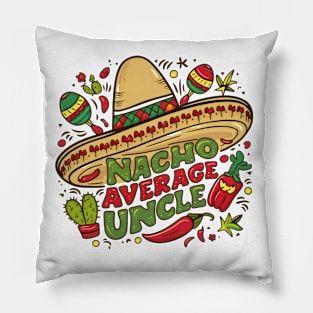 Nacho Average Uncle Pillow