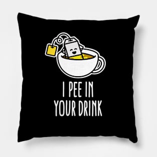 I pee in your drink funny tea bag teacup Kawaii Pillow