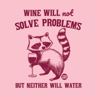 wine problems T-Shirt