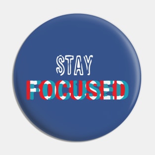 stay focused Pin