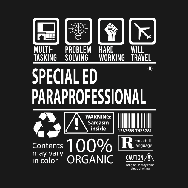 Special Ed Paraprofessional T Shirt - MultiTasking Certified Job Gift Item Tee by Aquastal