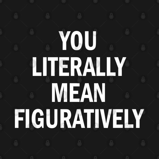 you literally mean figuratively by mdr design