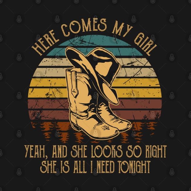 Here Comes My Girl Yeah, And She Looks So Right Cowboy Hat & Boot by Creative feather