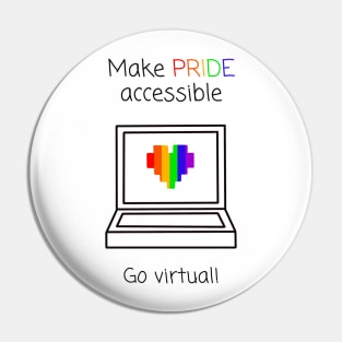 Make Pride Accessible Go virtual! (Rainbow) Pin