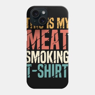 funny vintage this is my meat smoking shirt for meat smokers and bbq lovers Phone Case