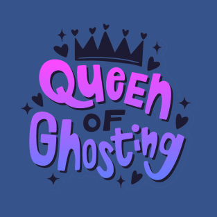 Anti Valentines Day Queen Of Ghosting T-Shirt